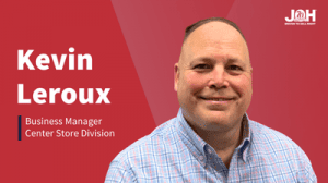 JOH Welcomes Kevin Leroux, Business Manager, Center Store